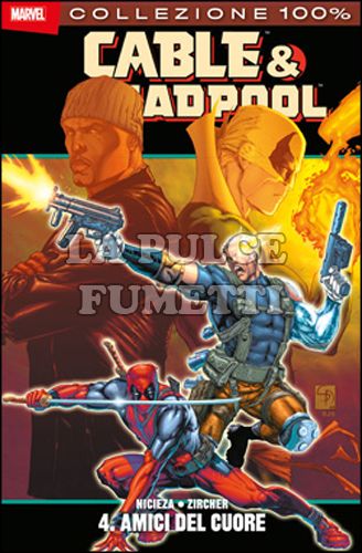 100% MARVEL - CABLE & DEADPOOL #     4: AMICI DEL CUORE